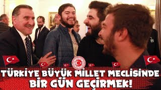 TBMM'DE BİR GÜN GEÇİRMEK!