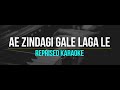 Ae Zindagi Gale Laga Le | Suresh Wadkar | Arijit Singh | Reprised Karaoke