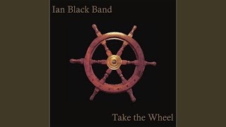 Watch Ian Black Band Take The Wheel video