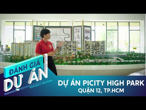 Đánh giá dự án PiCity High Park: Dự án chung cư lớn nhất Quận 12 có gì?