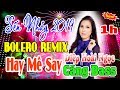 Tuyển Chọn Bolero REMIX Hay Mê Say | Thuyền Bỏ Bến Xưa - Hay Nhất Của Diệp Hoài Ngọc
