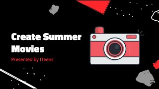 Create Summer Movies | ITeens
