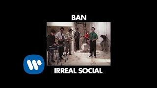 Ban - Irreal social