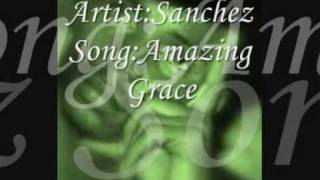 Watch Sanchez Amazing Grace video