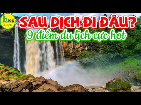 Du lịch sau dịch nên đi đâu xả stress? Gợi ý top 9 địa điểm du lịch hút khách nhất 3 miền