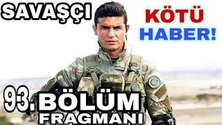 Savaşçı 93. Bölüm 1. Fragmanı