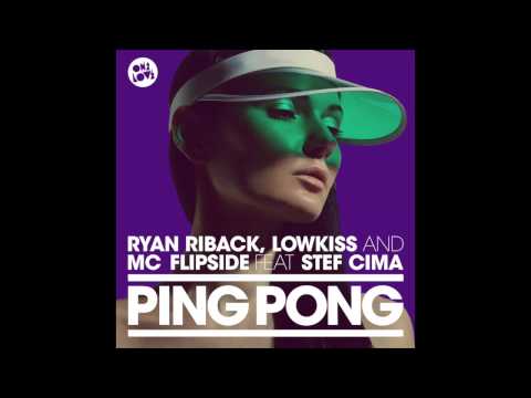 Ryan Riback, Lowkiss &amp; MC Flipside - Ping Pong ft Stef Cima (Gary Caos Remix)