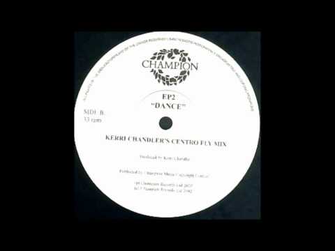 Earth People - Dance (Kerri Chandler&#039;s Centro Fly Mix)