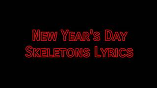 New Years Day - Skeletons Lyrics