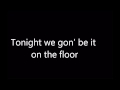 Jennifer Lopez ft Pitbull - On The Floor lyrics