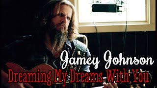Watch Jamey Johnson Dreaming My Dreams With You video