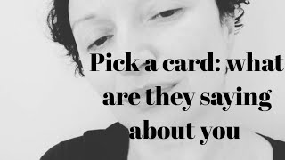 Pick A Card What Are They Saying About You