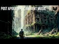 Amazing Post Apocalypse Ambient Music / The Last of Us inpired Music / 1 Hour Loop Music.