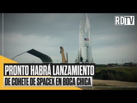 Pronto habrĂ¡ lanzamiento de cohete de SpaceX en Boca Chica