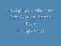 "Intergalactic About Us" Daft Punk vs. Beastie Boys Mashup