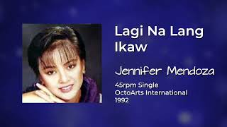 Watch Jennifer Mendoza Lagi Na Lang Ikaw video