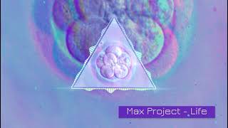 Max Project - Life (Original Mix)