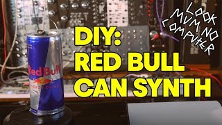 How to make a synthesizer from a Red Bull can. | w/ Look Mum No Computer E1 How to make a synthesizer from a Red Bull can. | w/ Look Mum No Computer E1