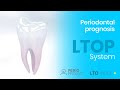 Periodontal Prognosis LTOP System