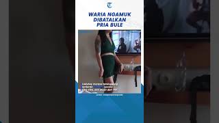 Viral Keliru Saat Open Bo, Waria Ngamuk Dibatalkan Pria Bule