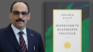 İbrahi̇m Kalin & Heideggeri̇n Kulübesi̇ne Yolculuk