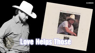 Watch Paul Overstreet Love Helps Those video