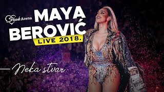 Maya Berovic - Neka Stvar (Live | Stark Arena 2.11.2018)