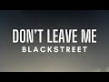 Blackstreet - Don't Leave Me (Lyrics)