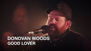 Watch Donovan Woods Good Lover video