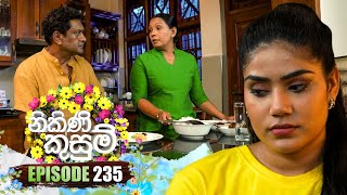 Nikini Kusum | Episode 235 | 13th August 2024