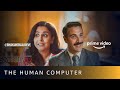 The Human Computer | Shakuntala Devi | Vidya Balan, Sanya Malhotra, Amit Sadh | Amazon Prime Video