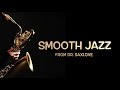 Smooth Jazz • Smooth Jazz Saxophone Instrumental Music for Relaxing and Study