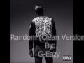 G-Eazy - Random (Clean Version)