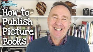 How to publish a picture book - advice from a professional children's author