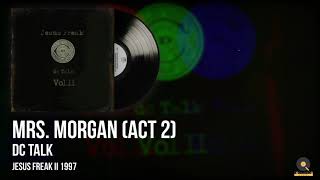 Watch Dc Talk Mrs Morgan video