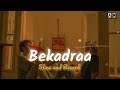 Bekadraa (Slow and Reverb) [AD] Sippy Gill Song / Punjabi song