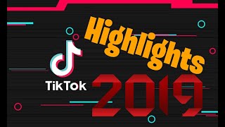Tiktok Highlights 2019 Compilation