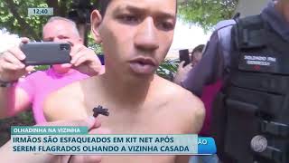 Irmãos São Esfaqueados Em Kit Net Após Serem Flagrados Olhando Vizinha Casada