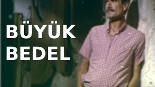 Büyük Bedel - Türk Filmi