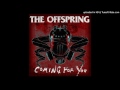 The Offspring - Coming for You