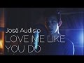 Ellie Goulding - Love Me Like You Do  [José Audisio Cover]