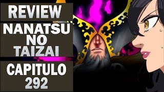 Nanatsu no Taizai ( The Seven Deadly Sins) Review Capitulo 292