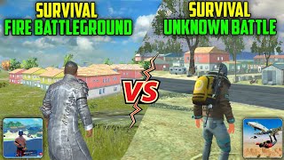 Survival Fire Battleground Vs Survival Unknown Battle Royale |  Competition