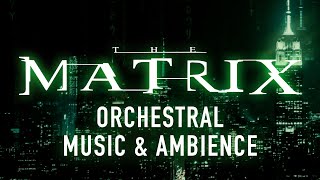 The Matrix | Cityscape with Orchestral Music & Ambience