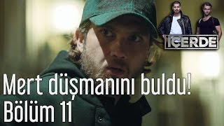 İçerde 11. Bölüm - Mert Düşmanını Buldu