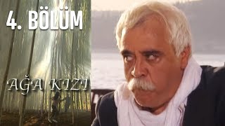 Ağa Kızı 4. Bölüm