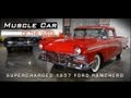 Muscle Car Of The Week Video #15: Supercharged 1957 Ford Ranchero Muscle Car Of The Week Video #15: Supercharged 1957 Ford Ranchero