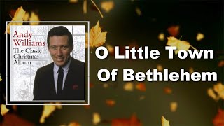 Watch Andy Williams O Little Town Of Bethlehem video