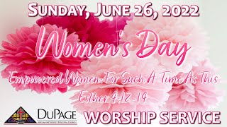 DuPage AME Church ✝️ 11 am Women's Day Worship Service ✝️ Sunday, June 26, 2022