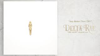 Watch Delta Rae Any Better Than This video